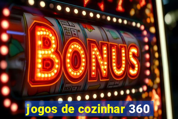 jogos de cozinhar 360